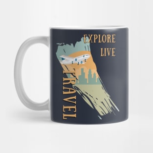 Explore, Travel, Live Mug